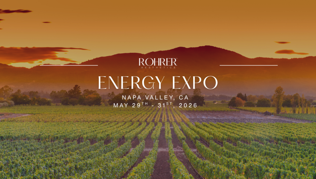 Rohrer Aesthetics Energy Expo in Napa Valley, CA on May 29th - 31st, 2026.